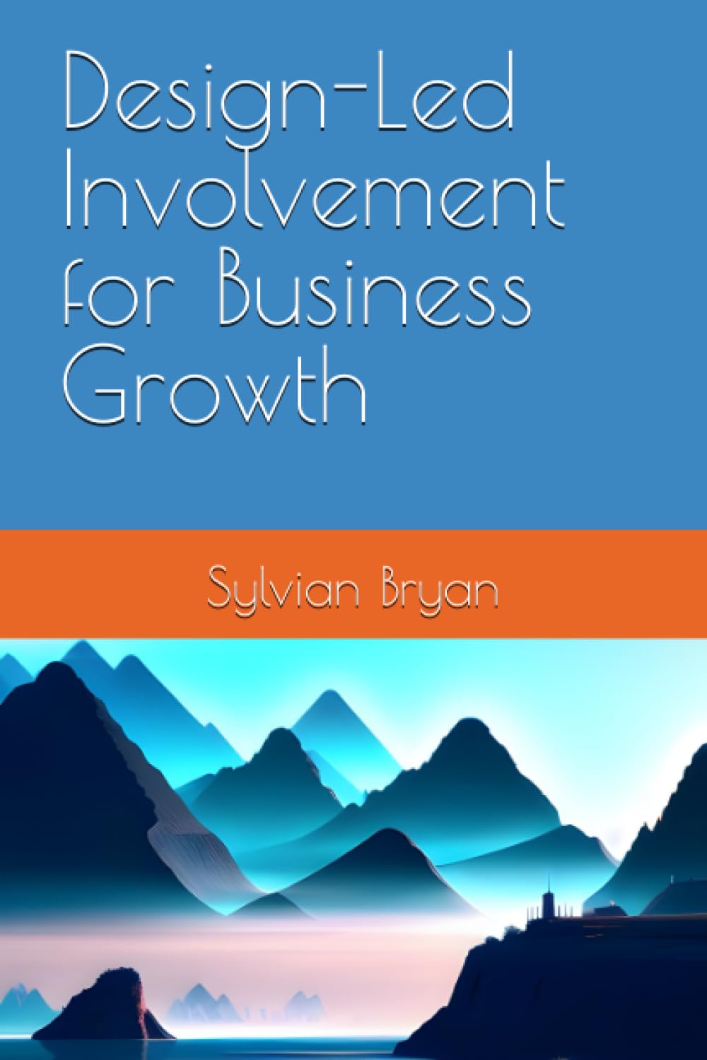 Front cover of Design-Led Involvement for Business Growth by Sylvian Bryan